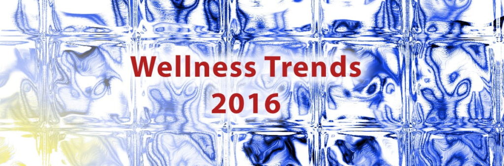 Wellness Trends 2016