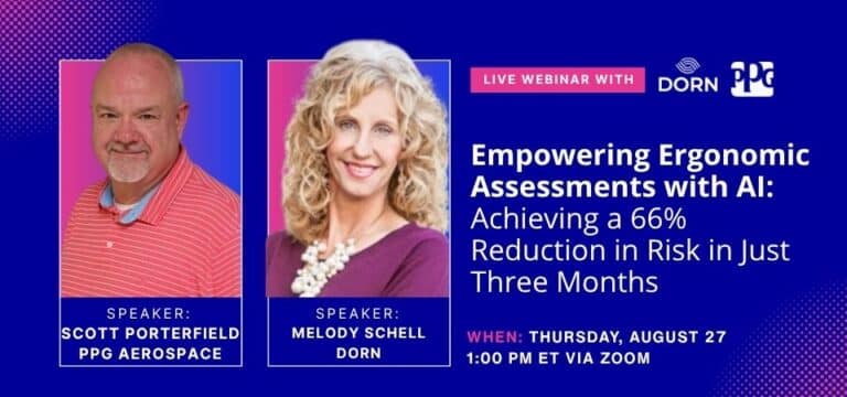 Join DORN and PPG Aerospace on August 27 for a live webinar on the AI-powered ergonomics initiative that cut ergonomic risk 66% in three months. Free to attend.